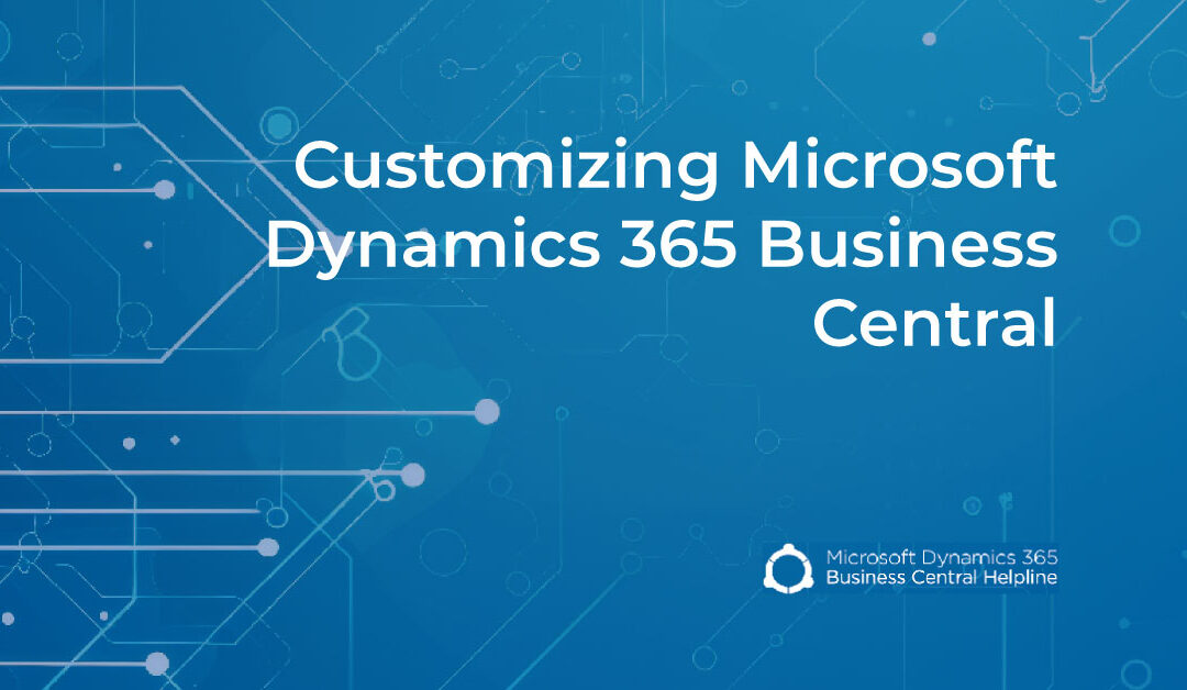 Customizing Microsoft Dynamics 365 Business Central