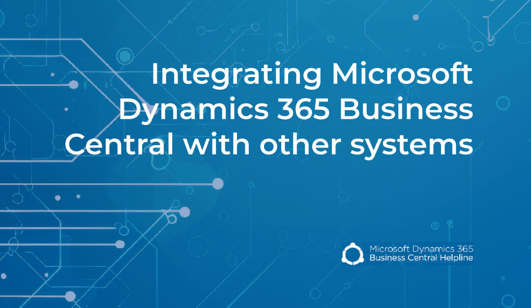 Integrating Microsoft Dynamics 365 Business Central with other systems