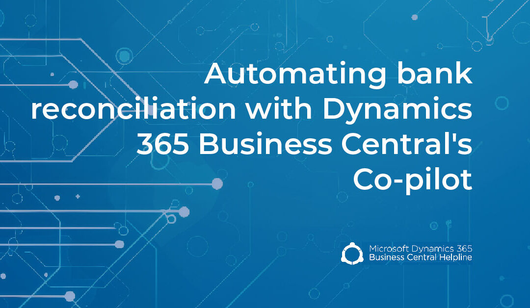 Automating bank reconciliation with Dynamics 365 Business Central’s Co-pilot