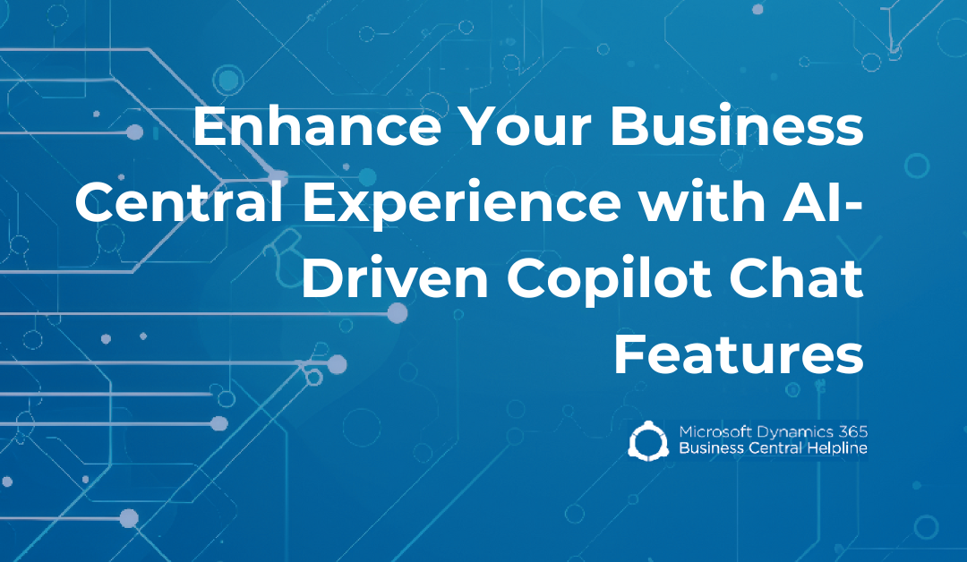 Enhance Your Business Central Experience with AI-Driven Copilot Chat Features