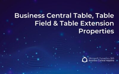 Business Central Table, Table Field & Table Extension Properties