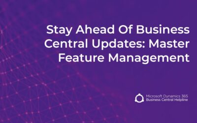 Stay Ahead of Business Central Updates: Master Feature Management