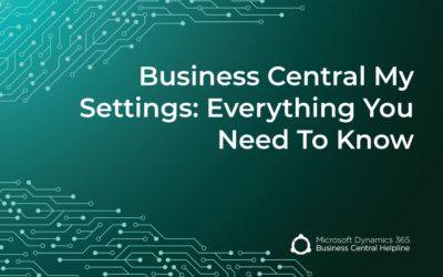 Business Central My Settings: Everything You Need To Know