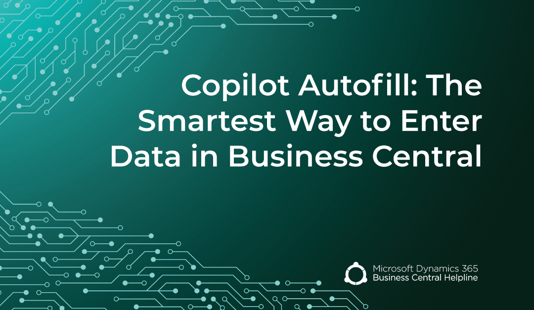 Copilot Autofill: The Smartest Way to Enter Data in Business Central!
