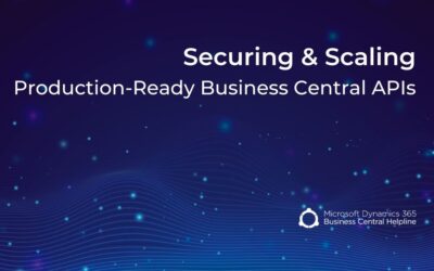 Securing & Scaling: Production-Ready Business Central APIs