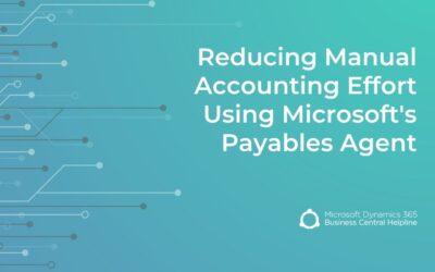Reducing Manual Accounting Effort Using Microsoft’s Payables Agent (in Preview mode)