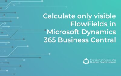 Calculate only visible FlowFields in Microsoft Dynamics 365 Business Central